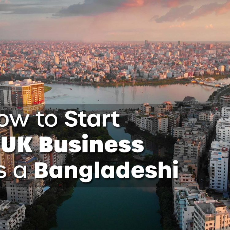 How to Start a UK Business as a Bangladeshi