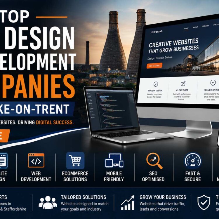Top web design and development companies in Stoke-on-Trent featuring website design, web development, ecommerce solutions, SEO optimisation, mobile-friendly websites, and digital business growth services.